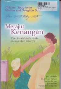 Image of Chicken Soup for the Mother & Daughter Soul: Para Wanita Berbagai Cerita Merajut Kenangan & Kisah-kisah Nyata Menyentuh Lainnya