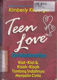 Image of Seri Teen Love on Relationships: Kiat-kiat & Kisah-kisah Nyata tentang Indahnya Menjalin Cinta