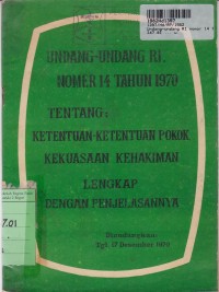 Image of Undang-undang RI Nomor 14 th. 1970: Tentang Ketentuan-ketentuan Pokok Kekuasaan Kehakiman Lengkap dengan Penjelasannya