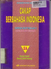 Image of Cakap Berbahasa Indonesia [1a]: untuk SLTP Kelas I [Kur. th. 1994]