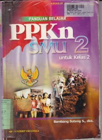 Image of Panduan Belajar PPKn SMU [Jilid 2]: untuk Kls. II [Kur. th. 1994/GBPP th. 1999]