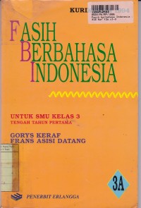 Image of Fasih Berbahasa Indonesia [3a]: untuk SMU Kls. III [Tengah Tahun Pertama - Kur. th. 1994]