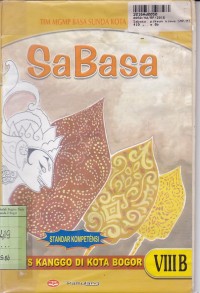 Image of Sabasa: Pikeun Siswa SMP/MTs Kelas VIII-b Semester 2 di Kota Bogor [Standar Kompetensi]