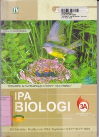 Image of Terampil Menerapkan Konsep & Prinsip IPA - Biologi [Jilid 3a]: untuk SLTP Kls. III Sem. 1 [Kur. th. 1994/GBPP th. 1999]