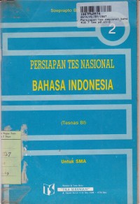 Image of Persiapan Tes Nasional Bahasa Indonesia [Tesnas BI - Jilid 2]: untuk SMA Kls. II