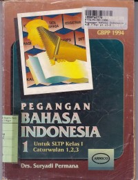 Image of Pegangan Bahasa Indonesia [Jilid 1]: untuk SLTP Kls. I [Kur./GBPP th. 1994]