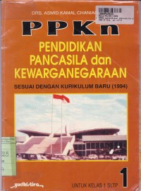 Image of PPKN=Pendidikan Pancasila dan Kewarganegaraan [Jilid 1]: untuk SLTP Kls. I [Kur. th. 1994]
