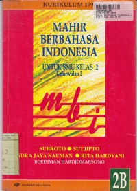 Image of Mahir Berbahasa Indonesia [Jilid 2b]: untuk SMU Kls. II [Kur. th. 1994]
