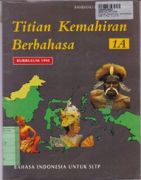 Image of Titian Kemahiran Berbahasa [Jilid 1a]: Bahasa Indonesia untuk SLTP