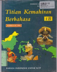 Image of Titian Kemahiran Berbahasa [Jilid 1b]: Bahasa Indonesia untuk SLTP [Kur. th. 1994]