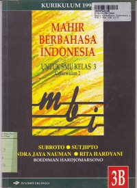 Image of Mahir Berbahasa Indonesia [Jilid 3b]: untuk SMU Kls. III Cawu 2 [Kur. th. 1994]