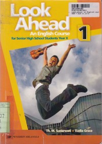 Image of Look Ahead [Jilid 1]: an English Course for Senior High School Students Year X