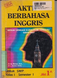 Image of Aktif Berbahasa Inggris [Jilid 1a]: untuk SMP Kls. I Semester 1 [Kur./GBPP th. 1987 - CBSA]
