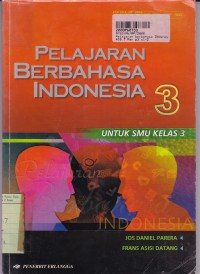 Image of Pelajaran Berbahasa Indonesia [Jilid 3]: untuk SMU Kls. III [Kur. th. 1994/GBPP th. 1999]
