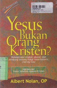Image of Yesus Bukan Orang Kristen?: Rekonstruksi Singkat, Akurat,dan Seimbang tentang Hidup Yesus Historis.