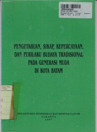 Image of Pengetahuan, Sikap, Kepercayaan, dan Perilaku Budaya Tradisional pada Generasi Muda di Kota Batam