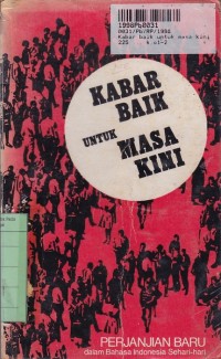 Image of Kabar Baik untuk Masa Kini: Perjanjian Baru dalam Bahasa Indonesia Sehari-hari