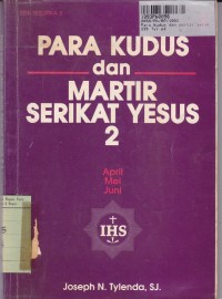 Image of Para Kudus dan Martir Serikat Yesus [2]: April, Mei, Juni