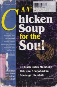 Image of A Fourth Course of Chiken Soup for the Soul=70 Kisah untuk Membuka & Mengobarkan Semangat Kembali