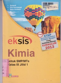Image of Seri Buku Evaluasi [Jld 1]: Eksis [Eksplorasi kemampuan Siswa] Kimia: untuk SMP/MTs Kls. IX [KTSP - Kur. th. 2013]