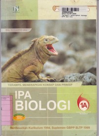 Image of Terampil Menerapkan Konsep & Prinsip IPA - Biologi [Jilid 1a]: untuk SLTP Kls. I Sem. 1 [Kur. th. 1994/GBPP th. 1999]