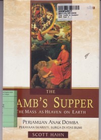 Image of The Lamb's Supper: the Mass as Heaven on Earth [Perjamuan Anak Domba: Perayaan Ekaristi, Surga Di Atas Bumi]