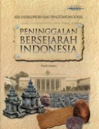 Image of Seri Ensiklopedia Ilmu Pengetahuan Sosial: Peninggalan Bersejarah Indonesia