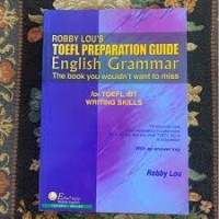 Image of Robby Lous's: Toefl Preparation Guide English Grammar=the Book You Wouldn't Want to Miss