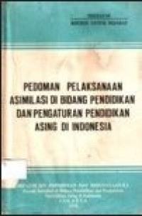 Image of Pedoman Pelaksanaan Asimilasi di Bidang Pendidikan dan Pengaturan Pendidikan Asing di Indonesia