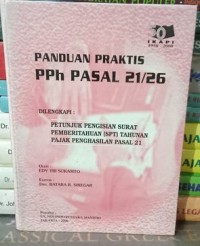 Image of Panduan Praktis PPH Pasal 21/26: Dilengkapi Petunjuk Pengisian Surat Pemberitahuan (SPT) Tahunan PPH Ps 21