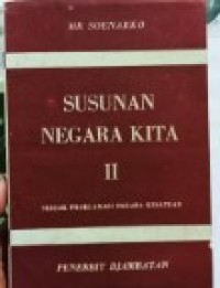 Image of Susunan Negara Kita: Sedjak Proklamasi Negara Kesatuan [Jilid 2]