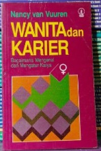 Image of Wanita dan Karier: Bagaimana Mengenal dan Mengatur Karya