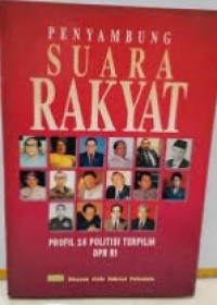 Image of Penyambung Suara Rakyat: Profil 16 Politisi Terpiliih DPR RI