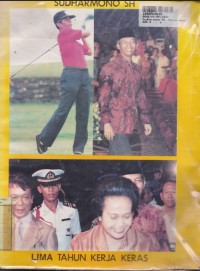 Image of Sudharmono: Ketua Umum DPP Golkar [Lima Tahun Kerja Keras]