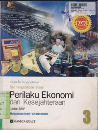 Image of Seri Pengetahuan Sosial: Standar Kompetensi Perilaku Ekonomi dan Kesejahteraan [3]: untuk SMP - KBK