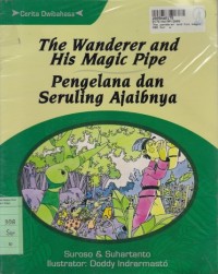Image of Cerita Dwibahasa: The Wanderer and His Magic Pipe [Pengelana dan Seruling Ajaibnya]