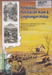 Image of Pendidikan dan Pelestarian Alam dan Lingkungan Hidup: Sekolah Menengah Atas dan Sederajat Kls. X di Provinsi Aceh