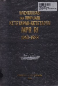 Image of Inventarisasi dan Himpunan Ketetapan-ketetapan MPR RI 1960-1988