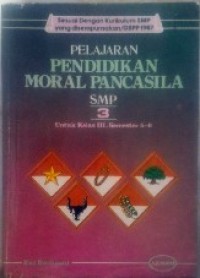 Image of Pelajaran Pendidikan Moral Pancasila [3]: untuk SMP Kls. III Sem. 5 & 6 [Kur./GBPP th. 1987]
