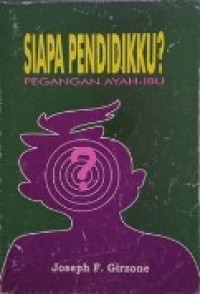 Image of Siapakah Pendidikku?: Buku Pegangan Ayah-Ibu