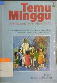 Image of Temu Minggu: Pembinaan Iman Anak-anak [Jilid 1 - Tahun Gerejawi]