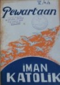 Image of Pewartaan Iman Katolik [Jilid 2]: Khusus untuk Para Guru Pembantu Agama dan Sekolah Lanjutan Atas