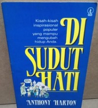 Image of Di Sudut Hati: Kisah-kisah Inspirasional Populer yang Mampu Mengubah Hidup Anda