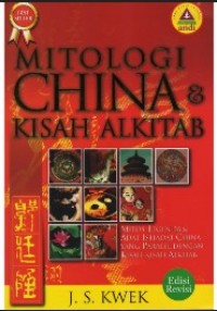 Image of Mitologi China dan Kisah Alkitab: Mitos, Legenda dan Adat Istiadat China yang Paralel dengan Kisah-kisah Alkitab