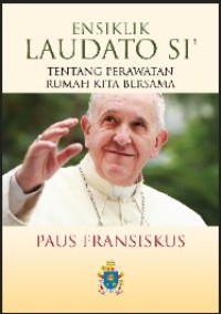 Image of Ensiklik Laudato Si' Paus Fansiskus: Tentang Perawatan Rumah Kita Bersama