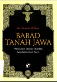 Image of Babad Tanah Jawa: Menelusuri Sejarah Kejayaan Kehidupan Jawa Kuno
