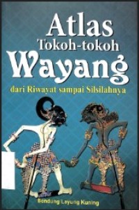 Image of Atlas Tokoh-tokoh Wayang dari Riwayat Sampai Silsilahnya