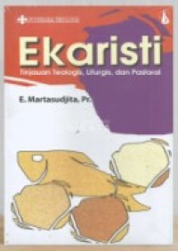 Image of Pustaka Teologi: Ekaristi=Tinjauan Teologis, Liturgis, dan Patoral