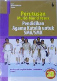 Image of Seri Murid-murid Yesus: Perutusan Murid-murid Yesus [Buku Siswa 2b]=Pendidikan Agama Katolik untuk SMA/SMK