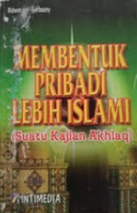 Image of Membentuk Pribadi Lebih Islami [Suatu Kajian Akhlaq]